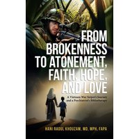 From Brokenness to Atonement, Faith, Hope and Love - From Brokenness to Atonement, Faith, Hope and Love - jetzt bei oelder-buchhandlung.de kaufen