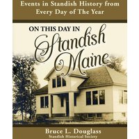 On This Day In Standish Maine: Events in Standish History from Every Day of the Year - On This Day In Standish Maine: Events in Standish History from Every Day of the Year - jetzt bei oelder-buchhandlung.de kaufen