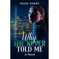 Why She Never Told Me (My Mother's Secret, Band 4) - Why She Never Told Me (My Mother's Secret, Band 4) - jetzt bei oelder-buchhandlung.de kaufen