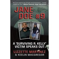 JANE DOE #9: A 'Surviving R. Kelly' Victim Speaks Out - JANE DOE #9: A 'Surviving R. Kelly' Victim Speaks Out - jetzt bei oelder-buchhandlung.de kaufen