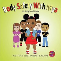 Body Safety with Mya: My Body Is Off Limits! - Body Safety with Mya: My Body Is Off Limits! - jetzt bei oelder-buchhandlung.de kaufen
