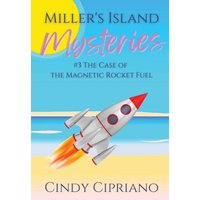 Miller's Island Mysteries 3 the Case of the Magnetic Rocket Fuel - Miller's Island Mysteries 3 the Case of the Magnetic Rocket Fuel - jetzt bei oelder-buchhandlung.de kaufen