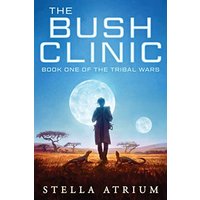 The Bush Clinic (The Tribal Wars, Band 1) - The Bush Clinic (The Tribal Wars, Band 1) - jetzt bei oelder-buchhandlung.de kaufen