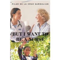But I Want to Be a Nurse - But I Want to Be a Nurse - jetzt bei oelder-buchhandlung.de kaufen