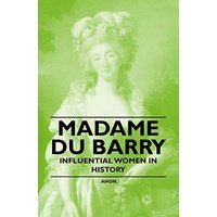 Madame Du Barry - Influential Women in History