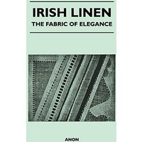 Irish Linen - The Fabric of Elegance