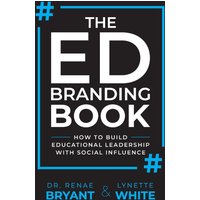 The Ed Branding Book: How to Build Educational Leadership with Social Influence - The Ed Branding Book: How to Build Educational Leadership with Social Influence - jetzt bei oelder-buchhandlung.de kaufen