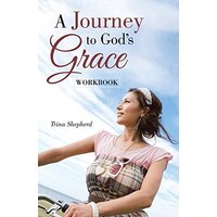 A Journey to God's Grace: Workbook - A Journey to God's Grace: Workbook - jetzt bei oelder-buchhandlung.de kaufen