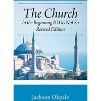The Church: In the Beginning It Was Not So - Revised Edition - The Church: In the Beginning It Was Not So - Revised Edition - jetzt bei oelder-buchhandlung.de kaufen