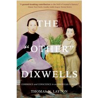 The Other Dixwells: Commerce and Conscience in an American Family - The Other Dixwells: Commerce and Conscience in an American Family - jetzt bei oelder-buchhandlung.de kaufen