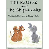 The Kittens and The Chipmunks (Mikey, Greta & Friends, Band 10) - The Kittens and The Chipmunks (Mikey, Greta & Friends, Band 10) - jetzt bei oelder-buchhandlung.de kaufen