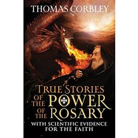 True Stories of the Power of the Rosary: With Scientific Evidence For The Faith - True Stories of the Power of the Rosary: With Scientific Evidence For The Faith - jetzt bei oelder-buchhandlung.de kaufen