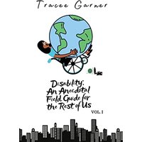 Disability: An Anecdotal Field Guide for the Rest of Us Volume 1 - Disability: An Anecdotal Field Guide for the Rest of Us Volume 1 - jetzt bei oelder-buchhandlung.de kaufen