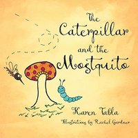 The Caterpillar and the Mosquito - The Caterpillar and the Mosquito - jetzt bei oelder-buchhandlung.de kaufen