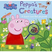 Peppa Pig: Peppa's Tiny Creatures: A touch-and-feel playbook