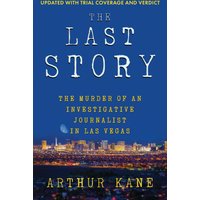 THE LAST STORY: The Murder of an Investigative Journalist in Las Vegas - THE LAST STORY: The Murder of an Investigative Journalist in Las Vegas - jetzt bei oelder-buchhandlung.de kaufen