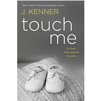 Touch Me: A Stark International Novella (Stark International Security, Band 4) - Touch Me: A Stark International Novella (Stark International Security, Band 4) - jetzt bei oelder-buchhandlung.de kaufen