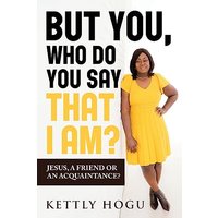 But You, Who Do You Say That I Am?: Jesus, A Friend Or An Acquaintance? - But You, Who Do You Say That I Am?: Jesus, A Friend Or An Acquaintance? - jetzt bei oelder-buchhandlung.de kaufen