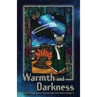 Warmth and Darkness: A Strange Space Novella (Strange Space Adventures, Band 5) - Warmth and Darkness: A Strange Space Novella (Strange Space Adventures, Band 5) - jetzt bei oelder-buchhandlung.de kaufen