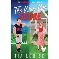 The Way We Score (The Bradford Boys, Band 3) - The Way We Score (The Bradford Boys, Band 3) - jetzt bei oelder-buchhandlung.de kaufen