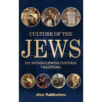 Culture of the Jews: 101 Notable Jewish Cultural Traditions - Culture of the Jews: 101 Notable Jewish Cultural Traditions - jetzt bei oelder-buchhandlung.de kaufen