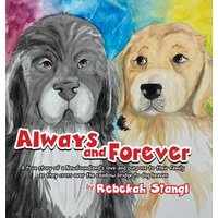 Always and Forever: A true story of a Newfoundland's love and purpose to their family as they cross over the rainbow bridge to dog heaven - Always and Forever: A true story of a Newfoundland's love and purpose to their family as they cross over the rainbow bridge to dog heaven - jetzt bei oelder-buchhandlung.de kaufen