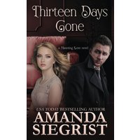 Thirteen Days Gone (a Haunting Love novel, Band 2) - Thirteen Days Gone (a Haunting Love novel, Band 2) - jetzt bei oelder-buchhandlung.de kaufen