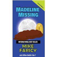 Madeline Missing: Jack Dillon Dublin Tale 7: Second Edition - Madeline Missing: Jack Dillon Dublin Tale 7: Second Edition - jetzt bei oelder-buchhandlung.de kaufen