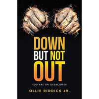 Down but Not Out: You Are an Overcomer - Down but Not Out: You Are an Overcomer - jetzt bei oelder-buchhandlung.de kaufen