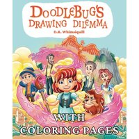 Doodlebug's Drawing Dilemma: With Coloring Pages - Doodlebug's Drawing Dilemma: With Coloring Pages - jetzt bei oelder-buchhandlung.de kaufen