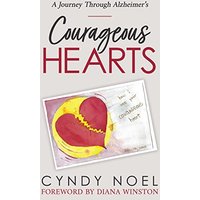 Courageous Hearts: A Journey Through Alzheimer's - Courageous Hearts: A Journey Through Alzheimer's - jetzt bei oelder-buchhandlung.de kaufen