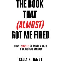 The Book That (Almost) Got Me Fired - The Book That (Almost) Got Me Fired - jetzt bei oelder-buchhandlung.de kaufen