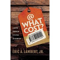 At What Cost? A Gripping Examination of the Price for Redemption - At What Cost? A Gripping Examination of the Price for Redemption - jetzt bei oelder-buchhandlung.de kaufen