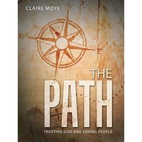 The Path: Trusting God and Loving People - The Path: Trusting God and Loving People - jetzt bei oelder-buchhandlung.de kaufen