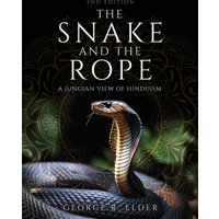 The Snake and the Rope: A Jungian View of Hinduism - The Snake and the Rope: A Jungian View of Hinduism - jetzt bei oelder-buchhandlung.de kaufen