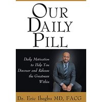 Our Daily Pill: Daily Motivation to Help You Discover and Release the Greatness Within - Our Daily Pill: Daily Motivation to Help You Discover and Release the Greatness Within - jetzt bei oelder-buchhandlung.de kaufen