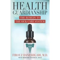 Health Guardianship: The Remedy to the Sick Care System - Health Guardianship: The Remedy to the Sick Care System - jetzt bei oelder-buchhandlung.de kaufen