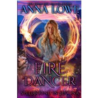 Fire Dancer: a wolf/witch paranormal romance (Spellbound in Sedona, Band 2) - Fire Dancer: a wolf/witch paranormal romance (Spellbound in Sedona, Band 2) - jetzt bei oelder-buchhandlung.de kaufen
