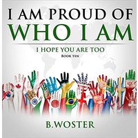 I Am Proud of Who I Am: I hope you are too (Book Ten) - I Am Proud of Who I Am: I hope you are too (Book Ten) - jetzt bei oelder-buchhandlung.de kaufen