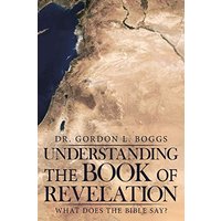 Understanding the Book of Revelation: What Does the Bible Say? - Understanding the Book of Revelation: What Does the Bible Say? - jetzt bei oelder-buchhandlung.de kaufen