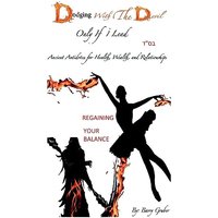 Dodging With The Devil Only If i Lead: Ancient Antidotes for Health, Wealth, and Relationship - Dodging With The Devil Only If i Lead: Ancient Antidotes for Health, Wealth, and Relationship - jetzt bei oelder-buchhandlung.de kaufen