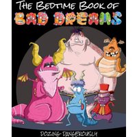 The Bedtime Book of Bad Dreams: Dozing Dangerously - The Bedtime Book of Bad Dreams: Dozing Dangerously - jetzt bei oelder-buchhandlung.de kaufen