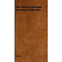 The Thomas Hastings Memorial Collection