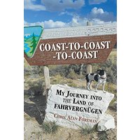 Coast-to-Coast-to-Coast: My Journey into the Land of Fahrvergnügen - Coast-to-Coast-to-Coast: My Journey into the Land of Fahrvergnügen - jetzt bei oelder-buchhandlung.de kaufen