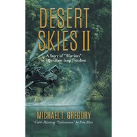 Desert Skies II: A Story of Warriors in Operation Iraqi Freedom - Desert Skies II: A Story of Warriors in Operation Iraqi Freedom - jetzt bei oelder-buchhandlung.de kaufen