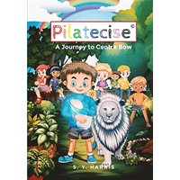Pilatecise: A Journey to Centre Bow - Pilatecise: A Journey to Centre Bow - jetzt bei oelder-buchhandlung.de kaufen
