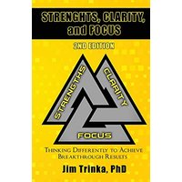 Strengths, Clarity, and Focus 2nd Edition: Thinking Differently to Achieve Breakthrough Results - Strengths, Clarity, and Focus 2nd Edition: Thinking Differently to Achieve Breakthrough Results - jetzt bei oelder-buchhandlung.de kaufen