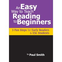 An Easy Way to Teach Reading to Beginners: 3 Fun Steps for Early Readers and ESL Students