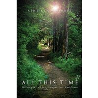 All This Time: Walking With Love, Compassion, And Grace - All This Time: Walking With Love, Compassion, And Grace - jetzt bei oelder-buchhandlung.de kaufen