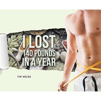 I Lost 140 Pounds In A Year - I Lost 140 Pounds In A Year - jetzt bei oelder-buchhandlung.de kaufen